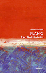 Slang: A Very Short Introduction